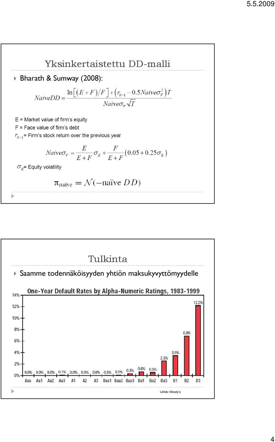 Tulkinta Saamme todennäköisyyden