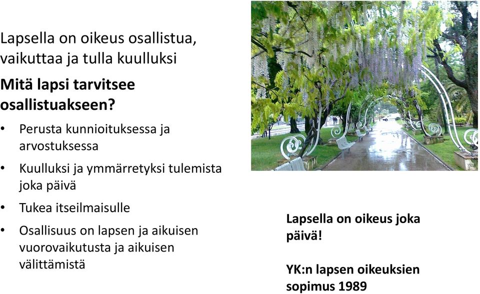 Perusta kunnioituksessa ja arvostuksessa Kuulluksi ja ymmärretyksi tulemista joka