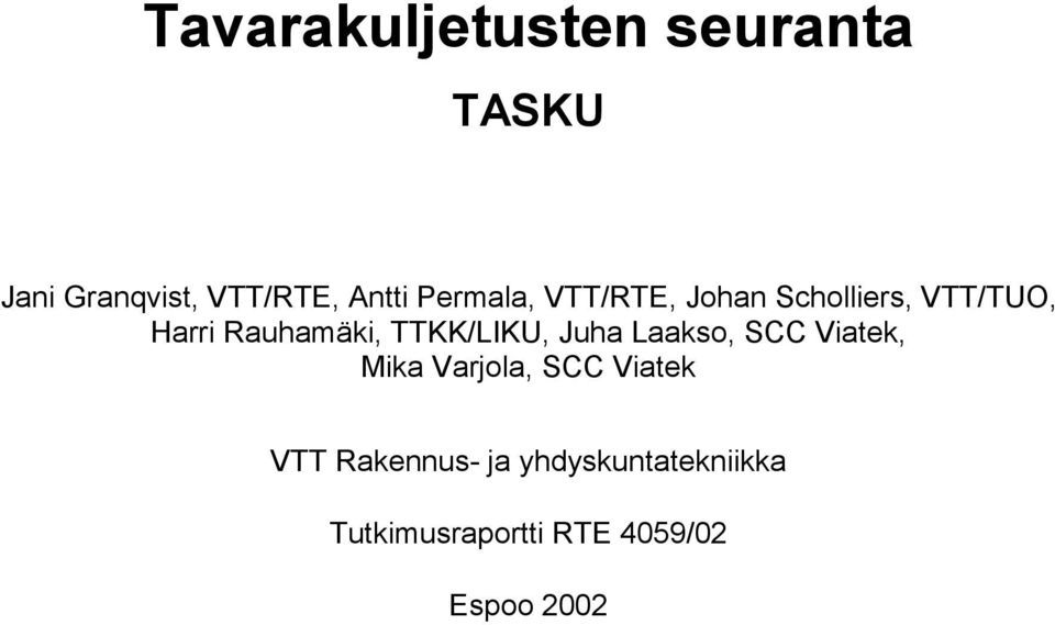 TTKK/LIKU, Juha Laakso, SCC Viatek, Mika Varjola, SCC Viatek VTT