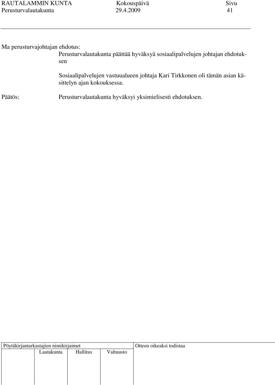 johtajan ehdotuksen Sosiaalipalvelujen vastuualueen johtaja Kari
