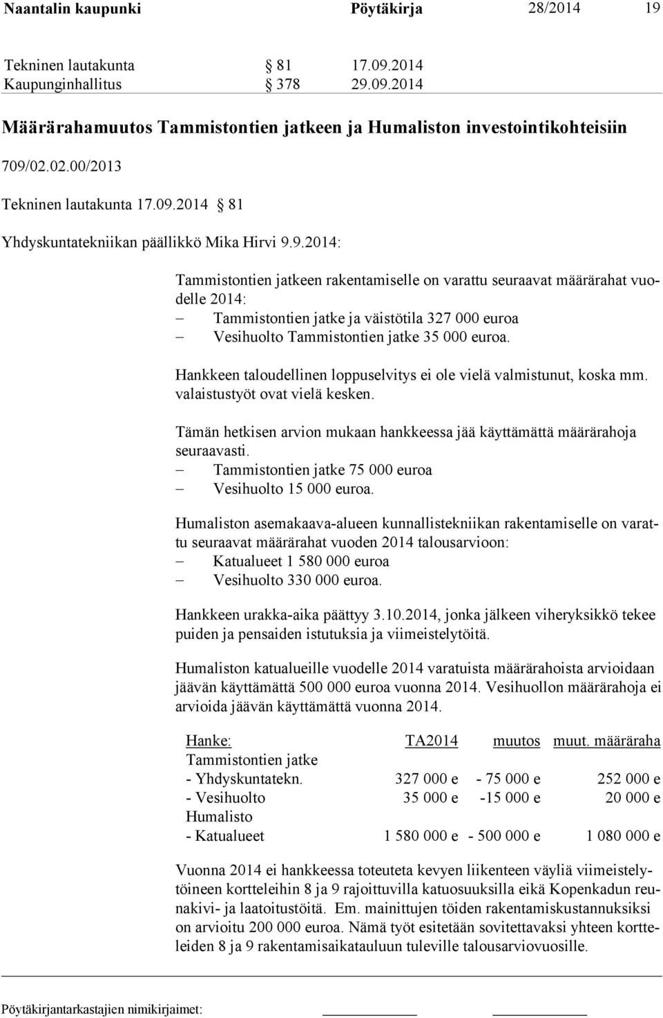 2014 81 Yhdyskuntatekniikan päällikkö Mika Hirvi 9.