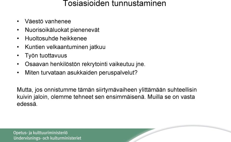 Miten turvataan asukkaiden peruspalvelut?