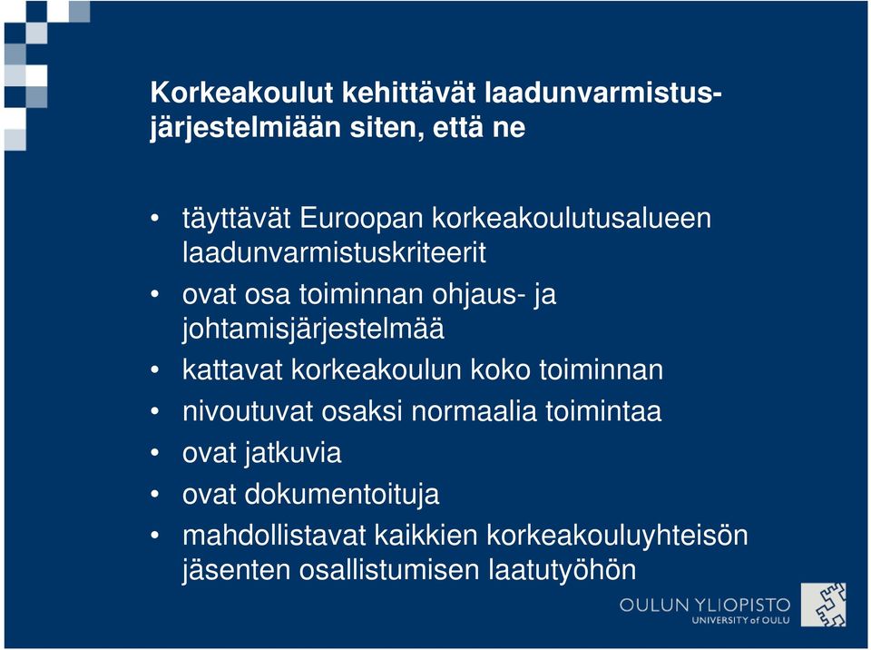 johtamisjärjestelmää kattavat korkeakoulun koko toiminnan nivoutuvat osaksi normaalia