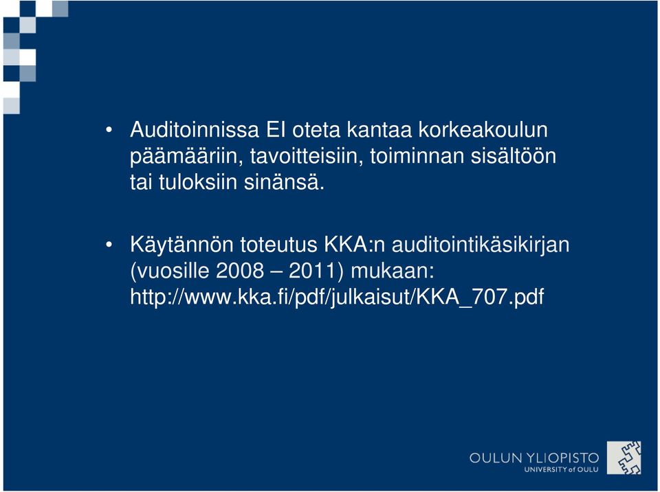 Käytännön toteutus KKA:n auditointikäsikirjan (vuosille