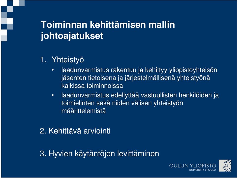 järjestelmällisenä yhteistyönä kaikissa toiminnoissa laadunvarmistus edellyttää