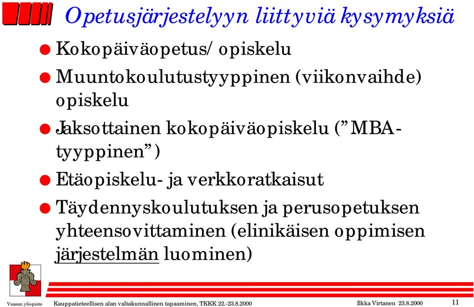 Täydennyskoulutuksen ja perusopetuksen yhteensovittaminen (elinikäisen oppimisen järjestelmän luominen)