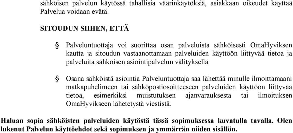 sähköisen asiointipalvelun välityksellä.