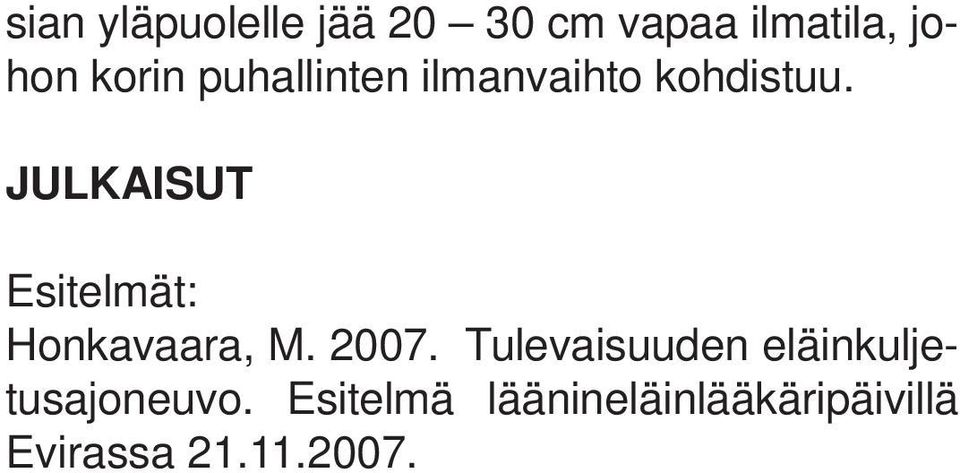 JULKAISUT Esitelmät: Honkavaara, M. 2007.