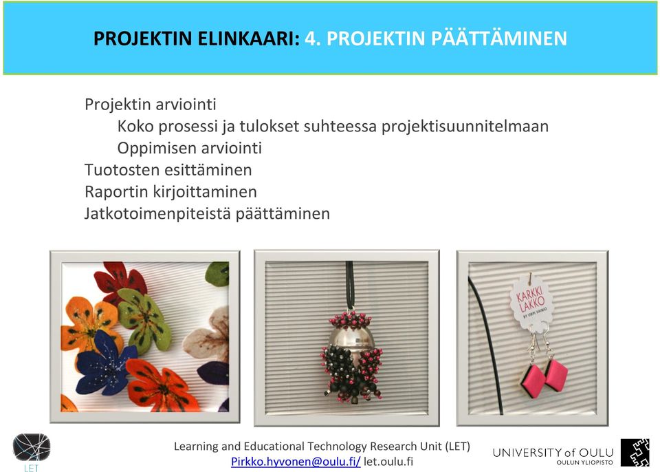 ja tulokset suhteessa projektisuunnitelmaan Oppimisen