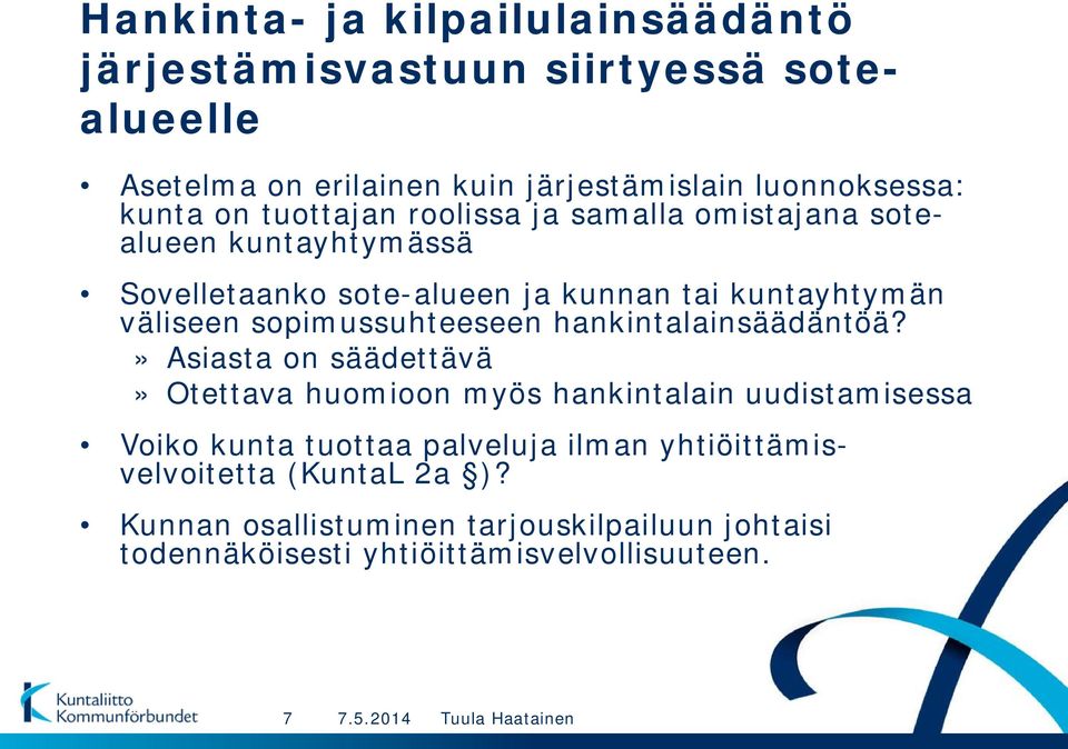 sopimussuhteeseen hankintalainsäädäntöä?