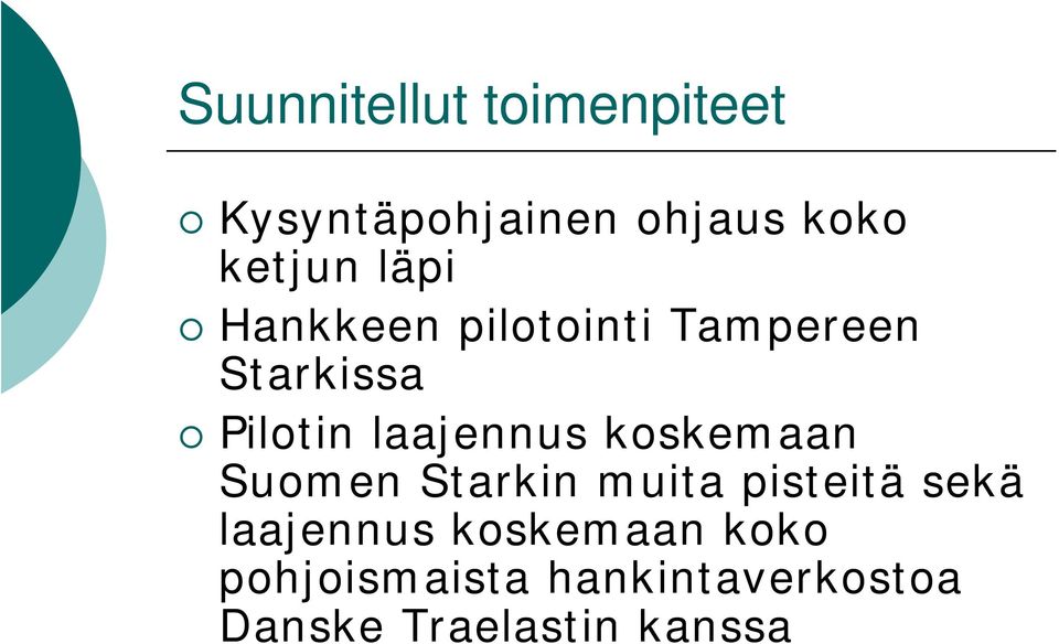 koskemaan Suomen Starkin muita pisteitä sekä laajennus