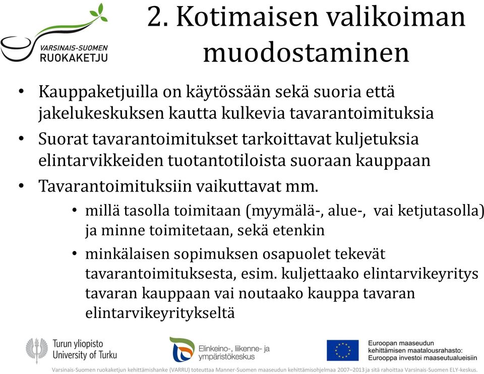 Tavarantoimituksiin vaikuttavat mm.
