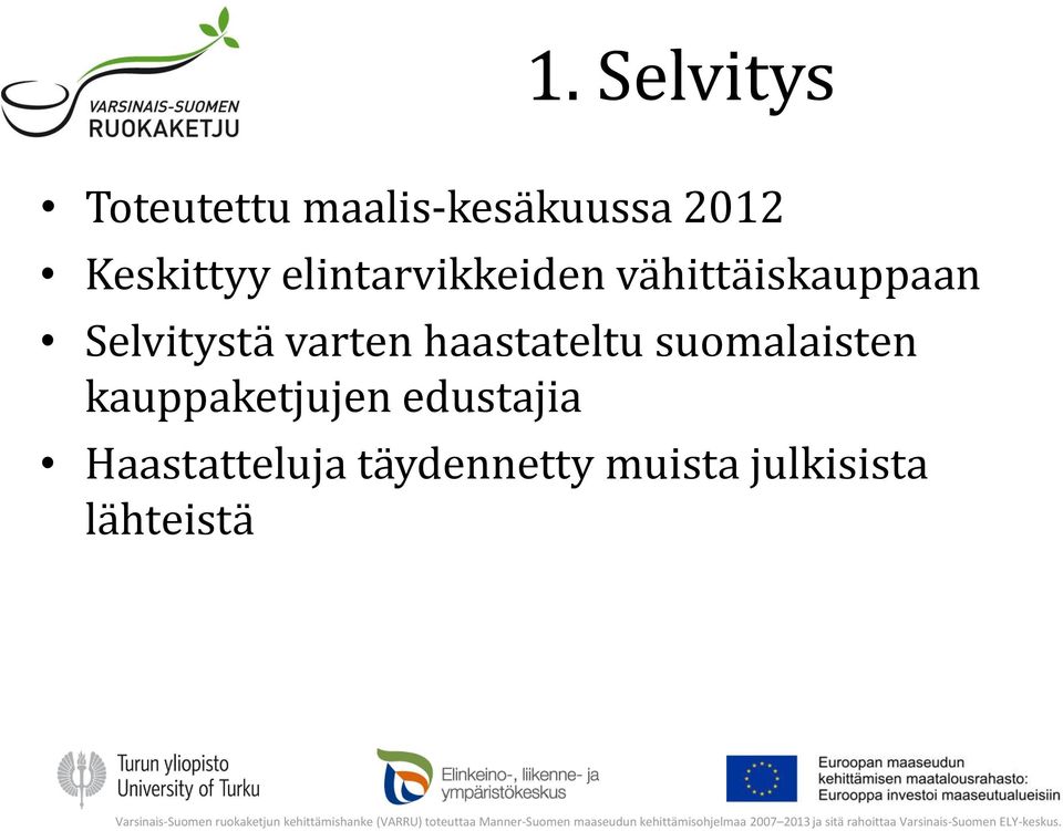 Selvitystä varten haastateltu suomalaisten