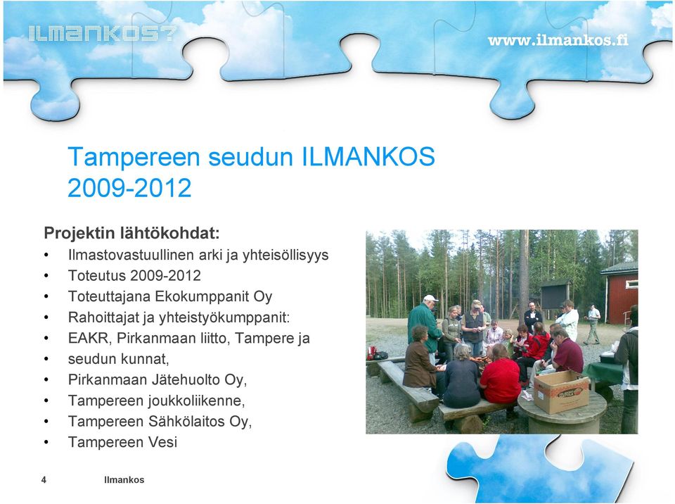 ja yhteistyökumppanit: EAKR, Pirkanmaan liitto, Tampere ja seudun kunnat,