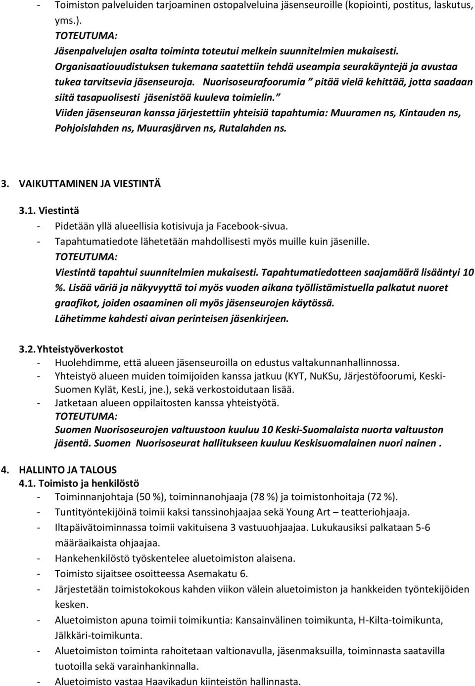 Nuorisoseurafoorumia pitää vielä kehittää, jotta saadaan siitä tasapuolisesti jäsenistöä kuuleva toimielin.