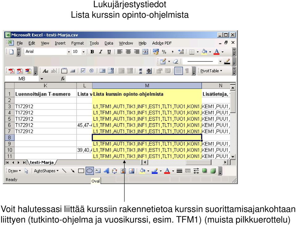 kurssin suorittamisajankohtaan liittyen