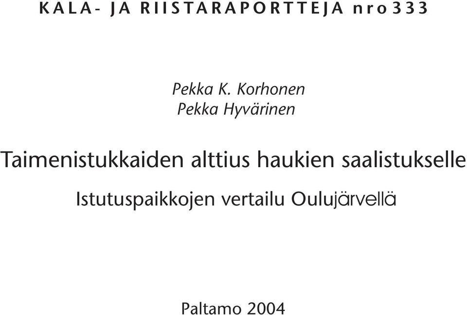 Taimenistukkaiden alttius haukien