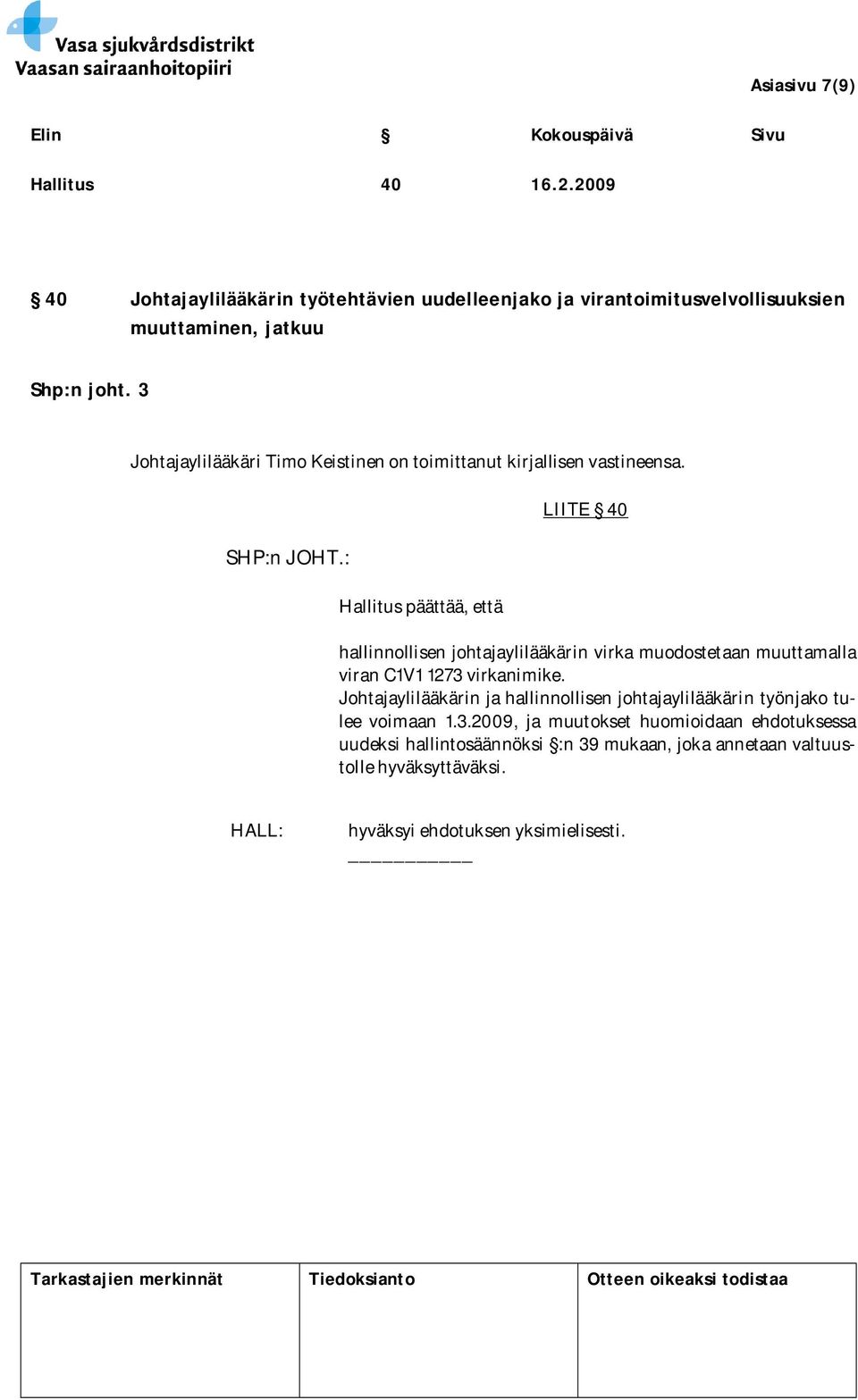 : Hallitus päättää, että hallinnollisen johtajaylilääkärin virka muodostetaan muuttamalla viran C1V1 1273 virkanimike.