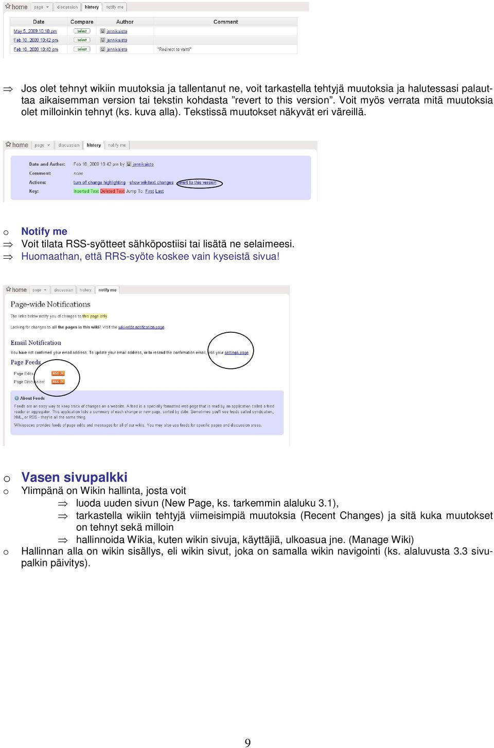 Huomaathan, että RRS-syöte koskee vain kyseistä sivua! o Vasen sivupalkki o o Ylimpänä on Wikin hallinta, josta voit luoda uuden sivun (New Page, ks. tarkemmin alaluku 3.