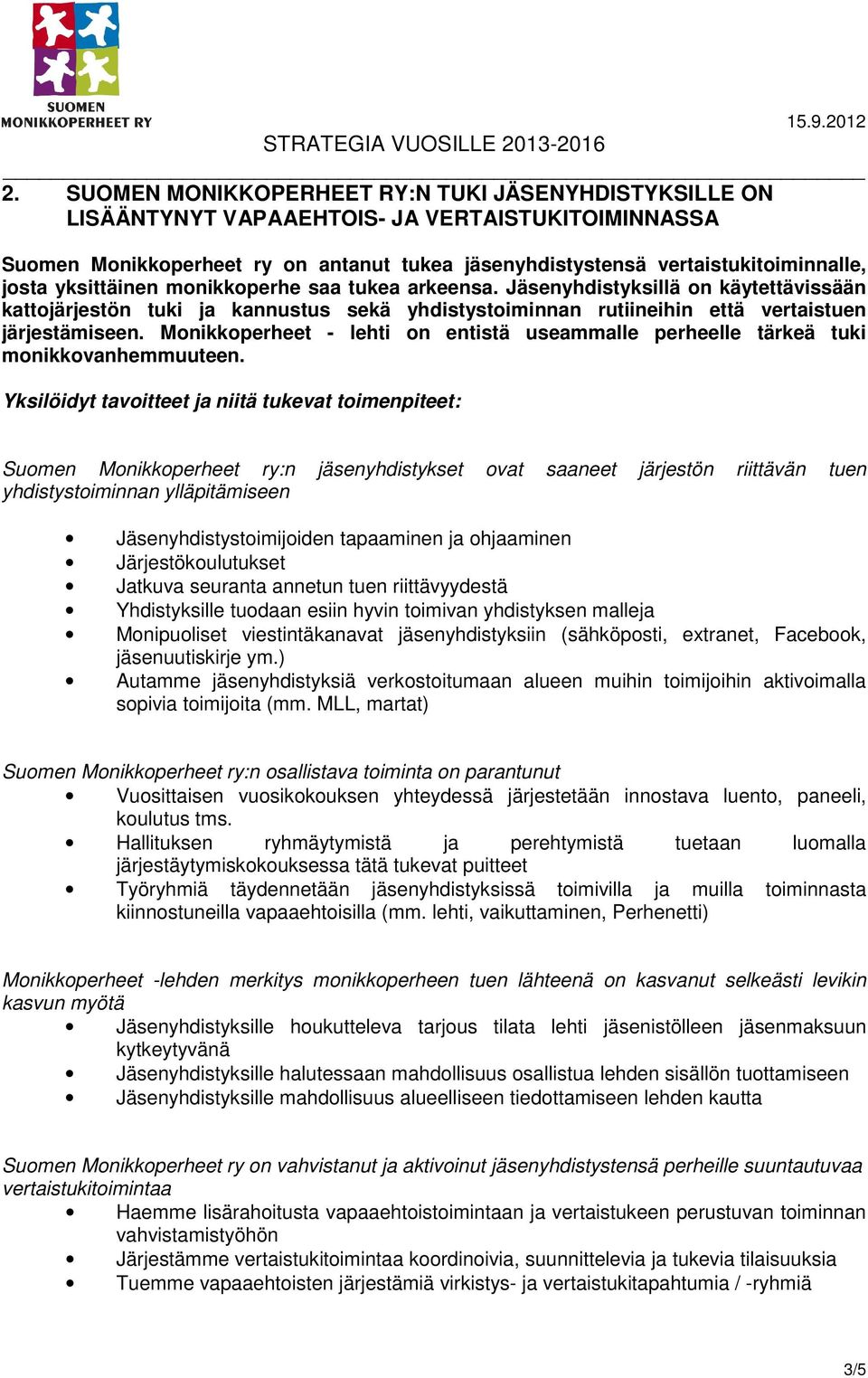 Monikkoperheet - lehti on entistä useammalle perheelle tärkeä tuki monikkovanhemmuuteen.