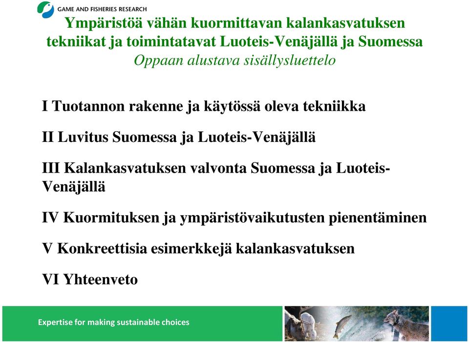 Luvitus Suomessa ja Luoteis-Venäjällä III Kalankasvatuksen valvonta Suomessa ja Luoteis- Venäjällä
