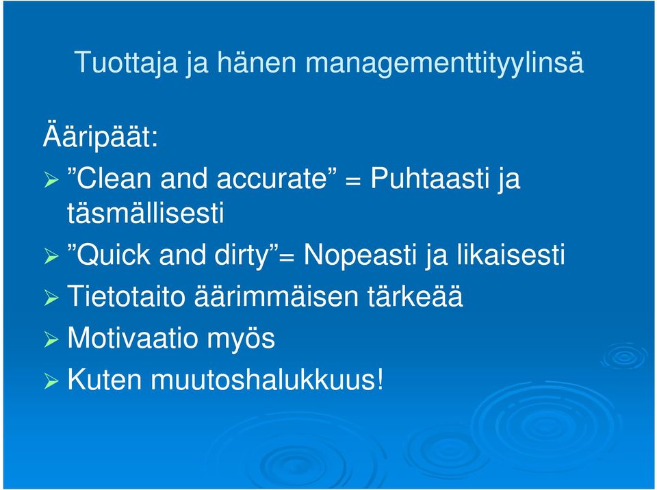 Quick and dirty = Nopeasti ja likaisesti Tietotaito