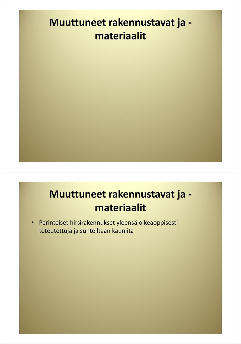 oikeaoppisesti toteutettuja ja