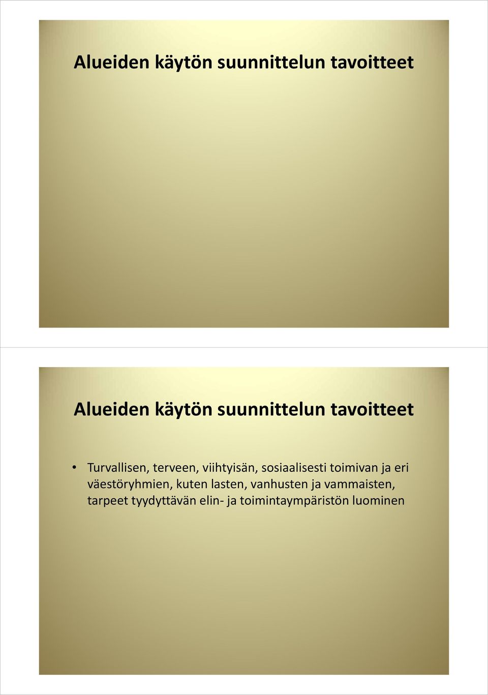 sosiaalisesti toimivan ja eri väestöryhmien, kuten lasten,