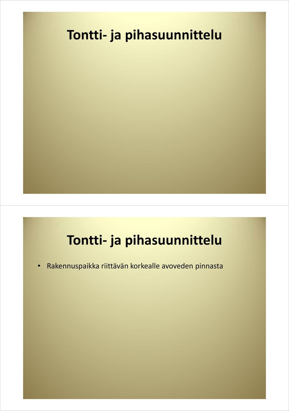 korkealle avoveden
