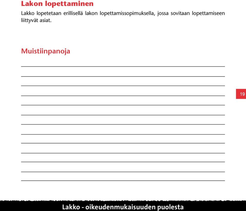 jossa sovitaan lopettamiseen liittyvät asiat.