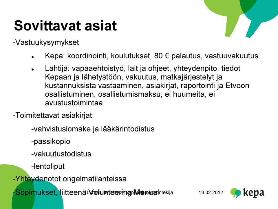 raportointi ja Etvoon osallistuminen, osallistumismaksu, ei huumeita, ei avustustoimintaa -Toimitettavat asiakirjat: