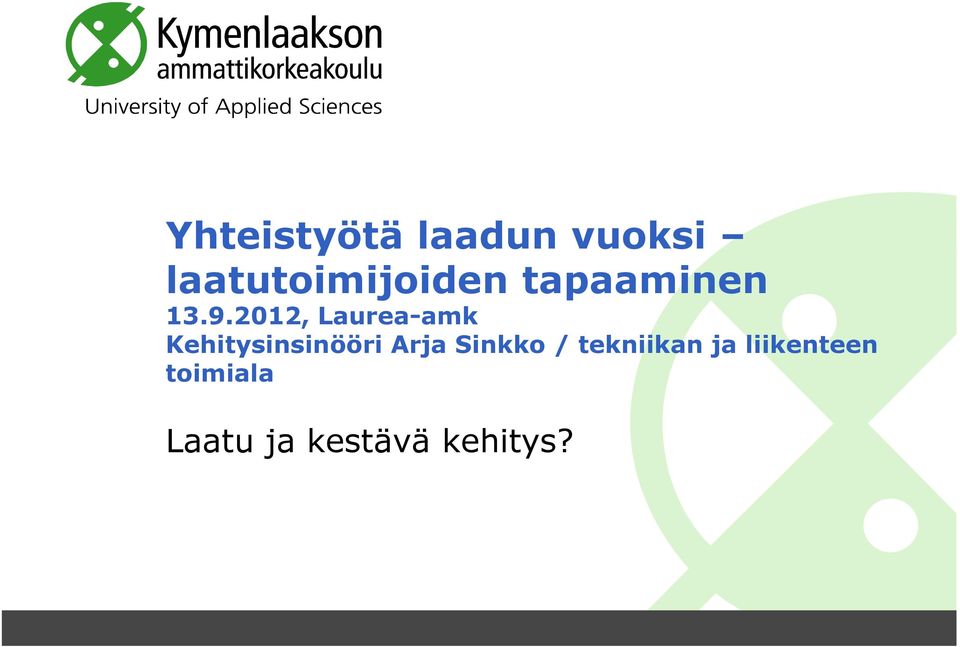 2012, Laurea-amk Kehitysinsinööri rja