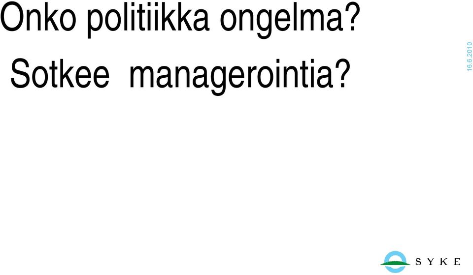 ongelma?