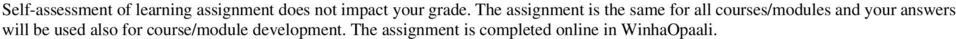 The assignment is the same for all courses/modules and