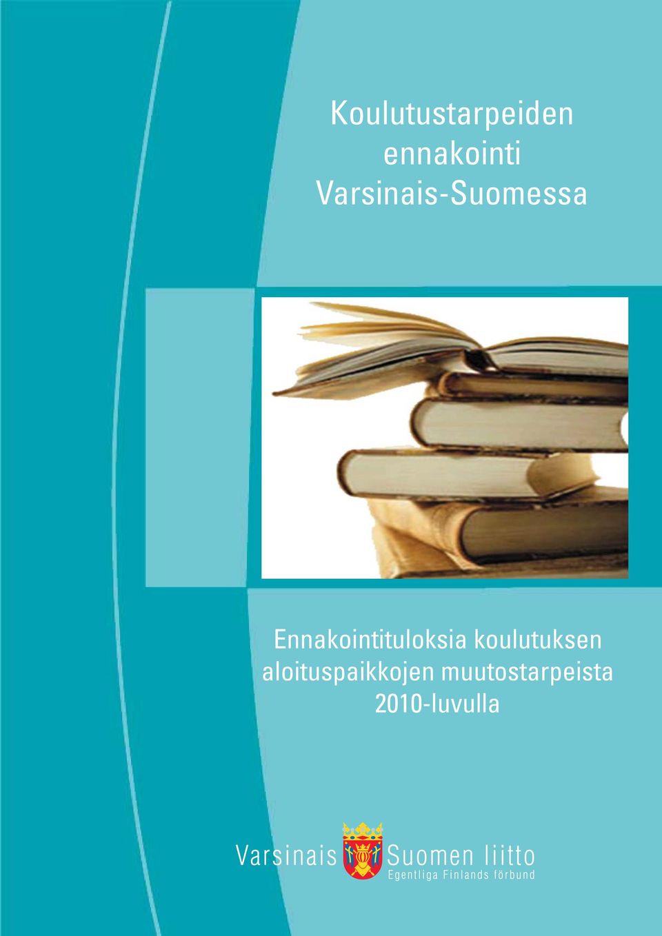 Ennakointituloksia koulutuksen
