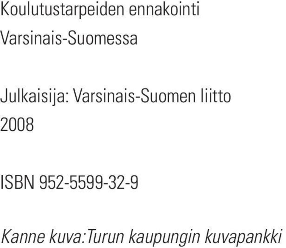 Varsinais-Suomen liitto 2008 ISBN