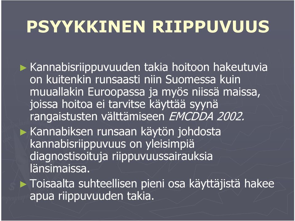 välttämiseen EMCDDA 2002.