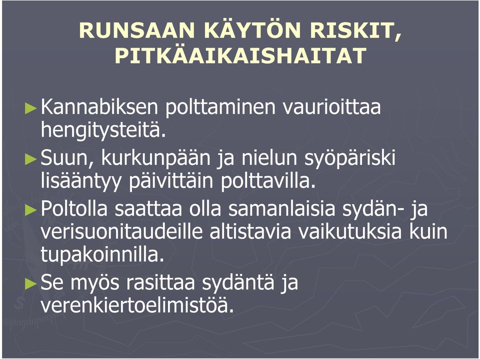 Suun, kurkunpään ja nielun syöpäriski lisääntyy päivittäin polttavilla.