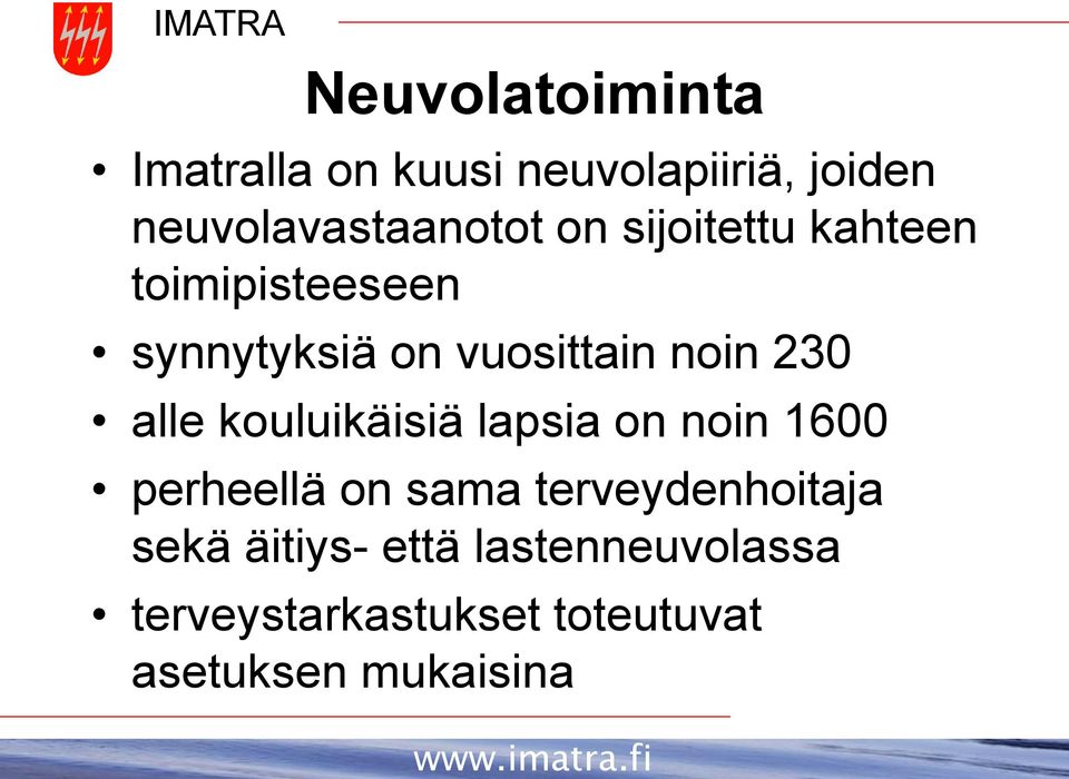 alle kouluikäisiä lapsia on noin 1600 perheellä on sama terveydenhoitaja