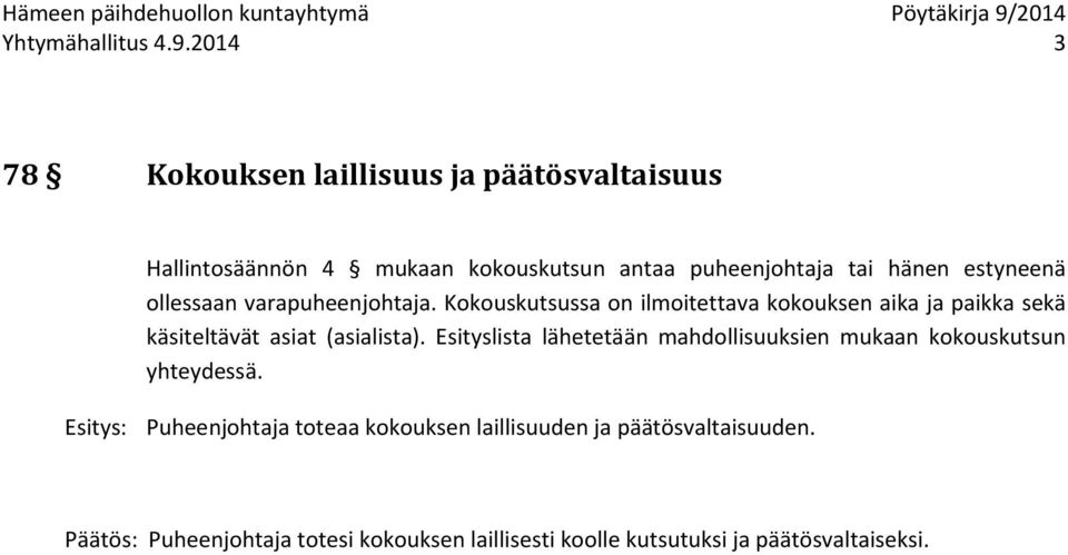 estyneenä ollessaan varapuheenjohtaja.