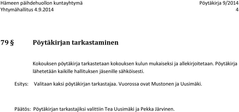 mukaiseksi ja allekirjoitetaan.