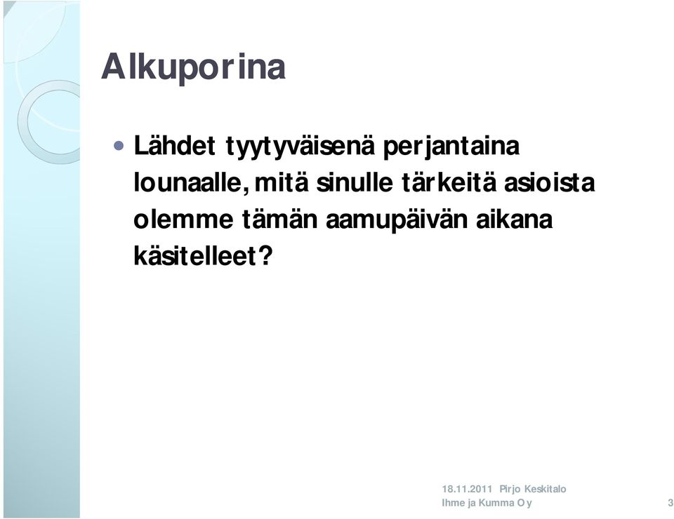 sinulle tärkeitä asioista olemme