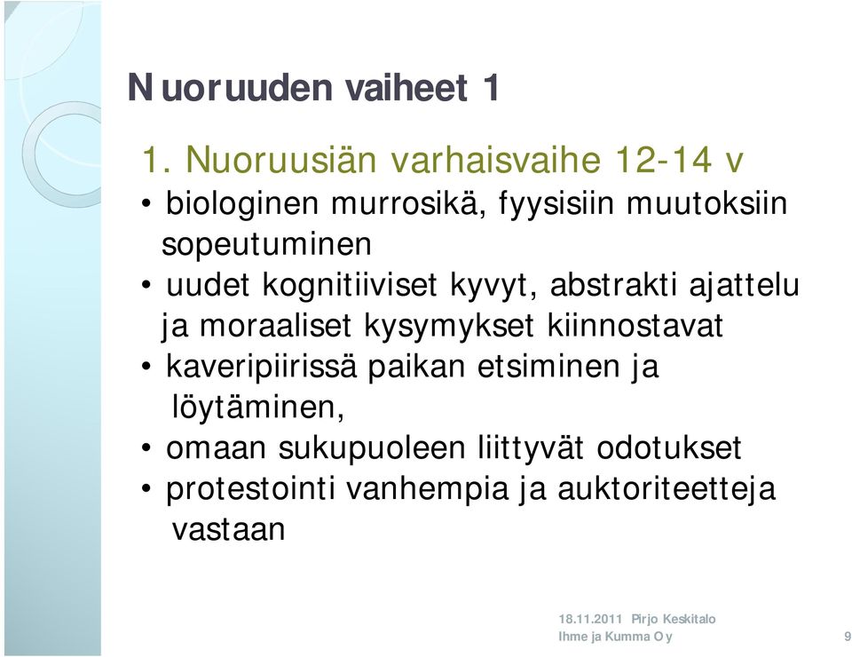 sopeutuminen uudet kognitiiviset kyvyt, abstrakti ajattelu ja moraaliset