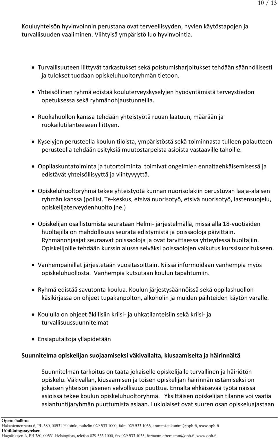 Yhteisöllinen ryhmä edistää kouluterveyskyselyjen hyödyntämistä terveystiedon opetuksessa sekä ryhmänohjaustunneilla.