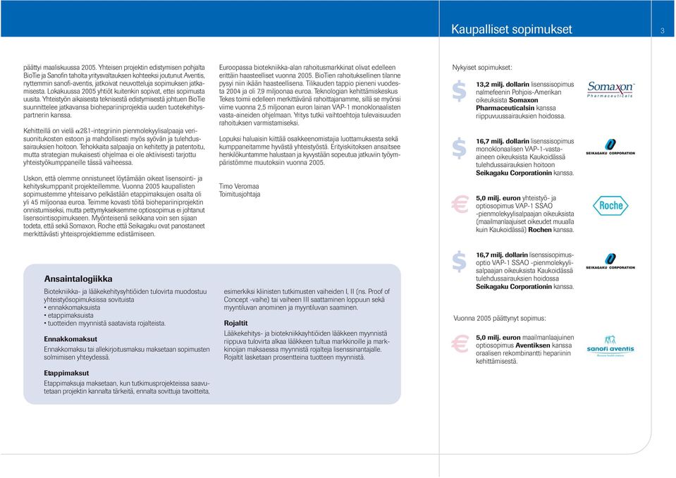 Lokakuussa 2005 yhtiöt kuitenkin sopivat, ettei sopimusta uusita.