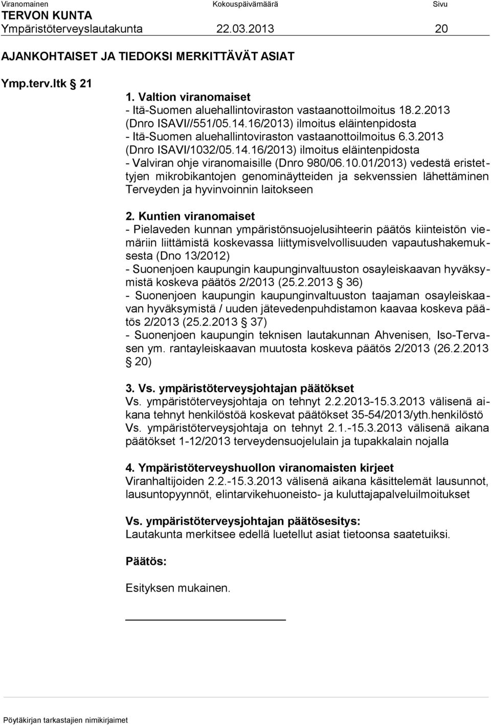 10.01/2013) vedestä eristettyjen mikrobikantojen genominäytteiden ja sekvenssien lähettäminen Terveyden ja hyvinvoinnin laitokseen 2.