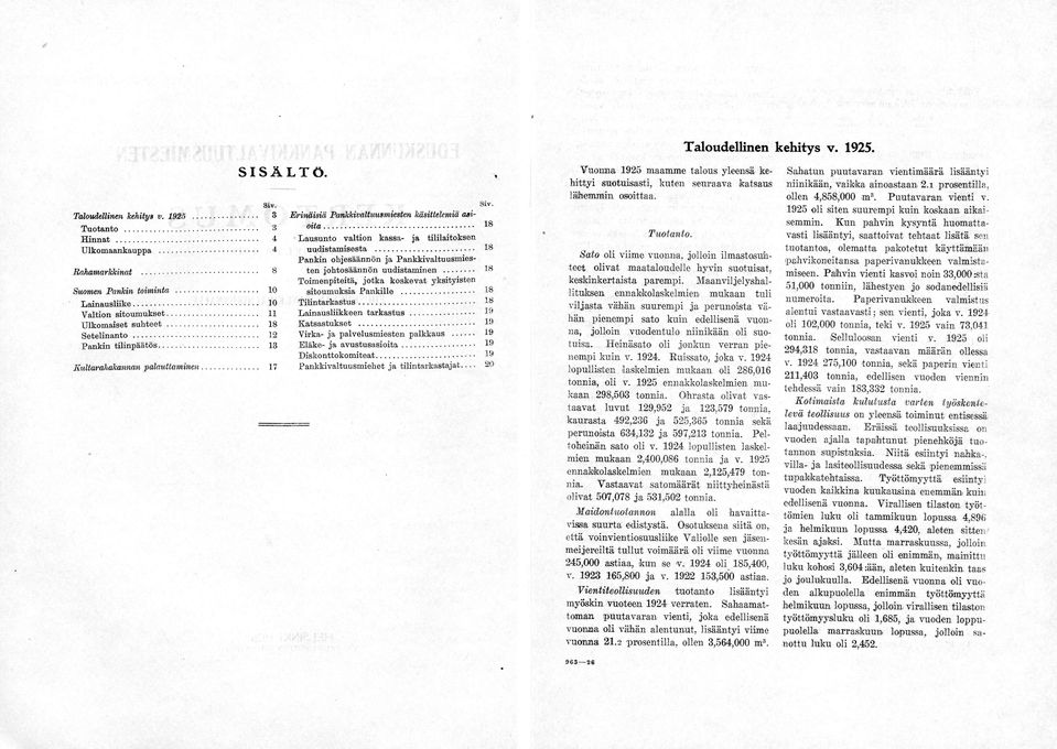 Siv.. 3 Erinäisiä Pankkivaltuusmiesten käsittelemiä asi- 8 8 Lausunto valtion kassa- ja tiliiaitoksen 8 Pankin ohjesäännön ja Pankkivaltuusmies 8 ten johtosäännön uudistaminen.