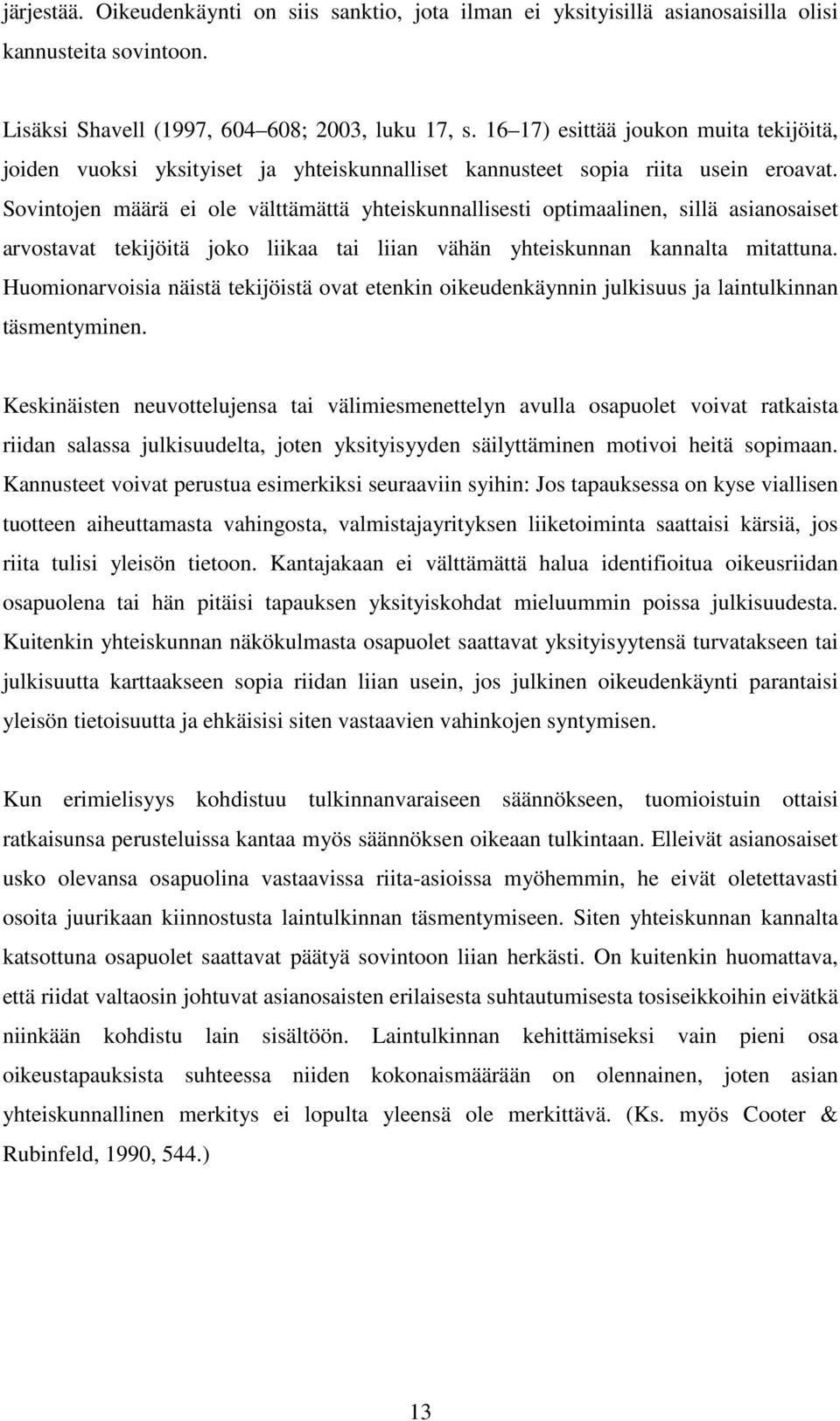 Sointojen määrä ei ole älttämättä yhteiunnallieti otimaalinen, illä aianoaiet arotaat teijöitä joo liiaa tai liian ähän yhteiunnan annalta mitattuna.