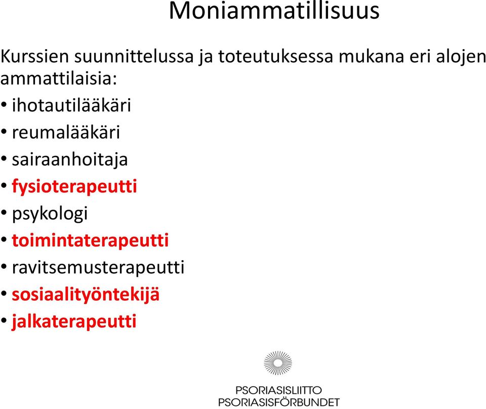 reumalääkäri sairaanhoitaja fysioterapeutti psykologi