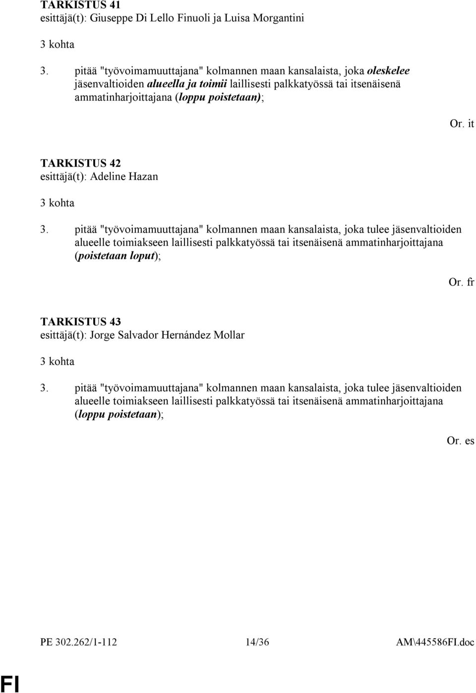 it TARKISTUS 42 esittäjä(t): Adeline Hazan 3 kohta 3.